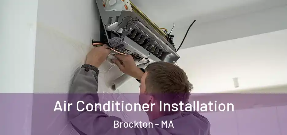 Air Conditioner Installation Brockton - MA