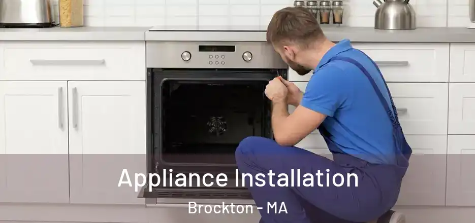 Appliance Installation Brockton - MA
