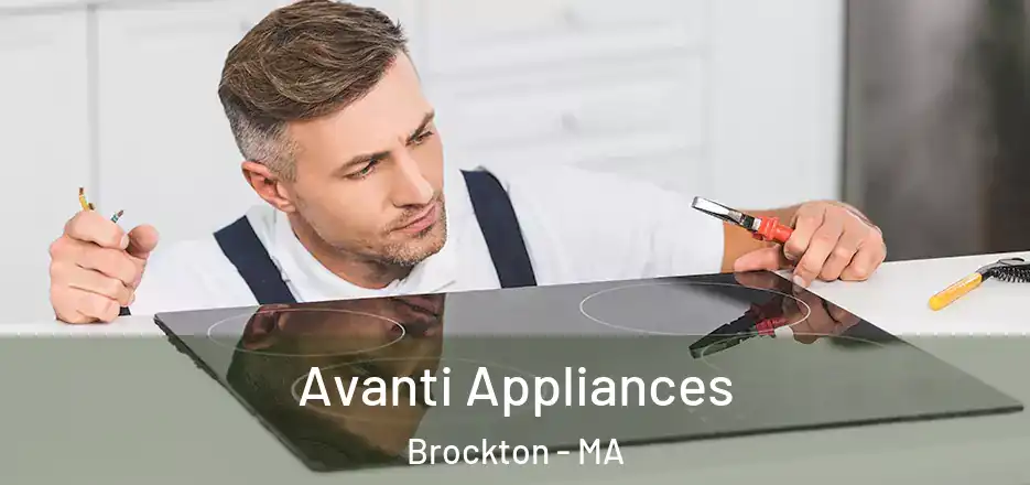 Avanti Appliances Brockton - MA