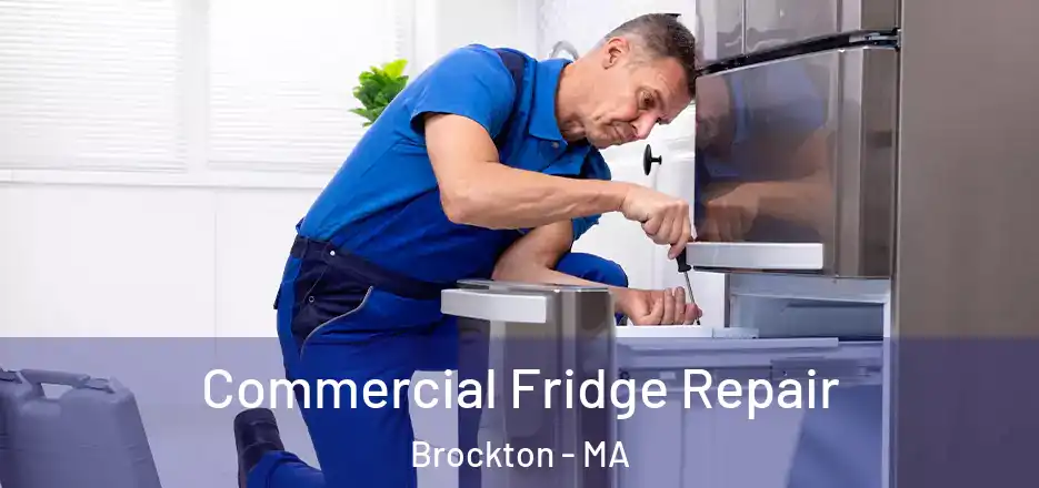 Commercial Fridge Repair Brockton - MA