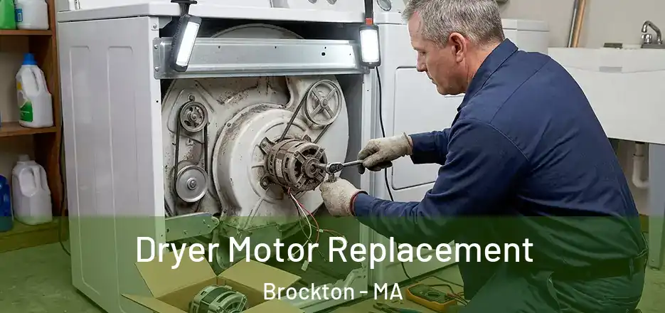  Dryer Motor Replacement Brockton - MA