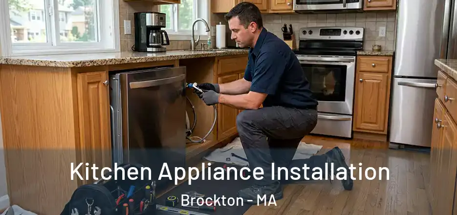 Kitchen Appliance Installation Brockton - MA