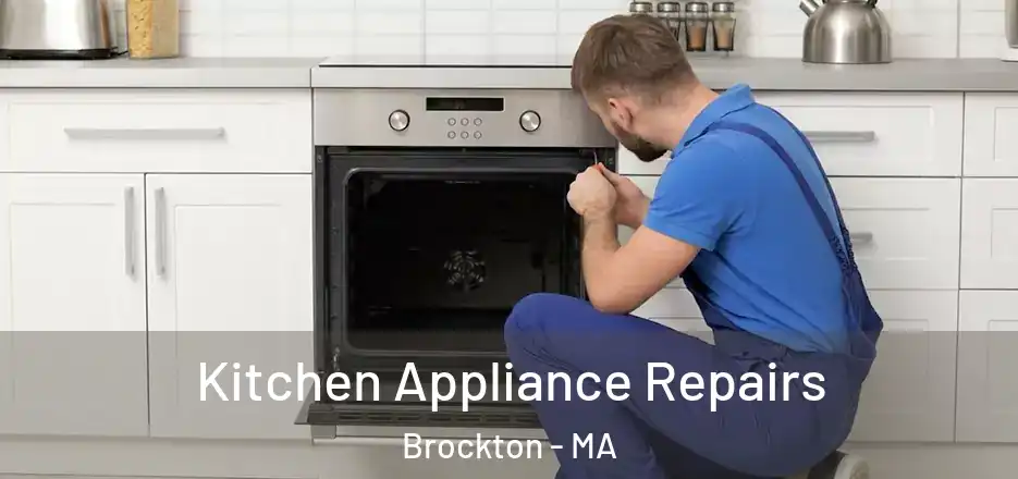 Kitchen Appliance Repairs Brockton - MA
