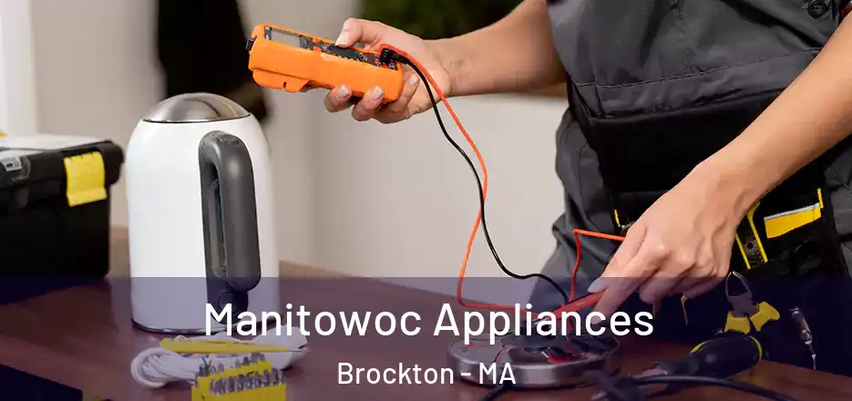 Manitowoc Appliances Brockton - MA