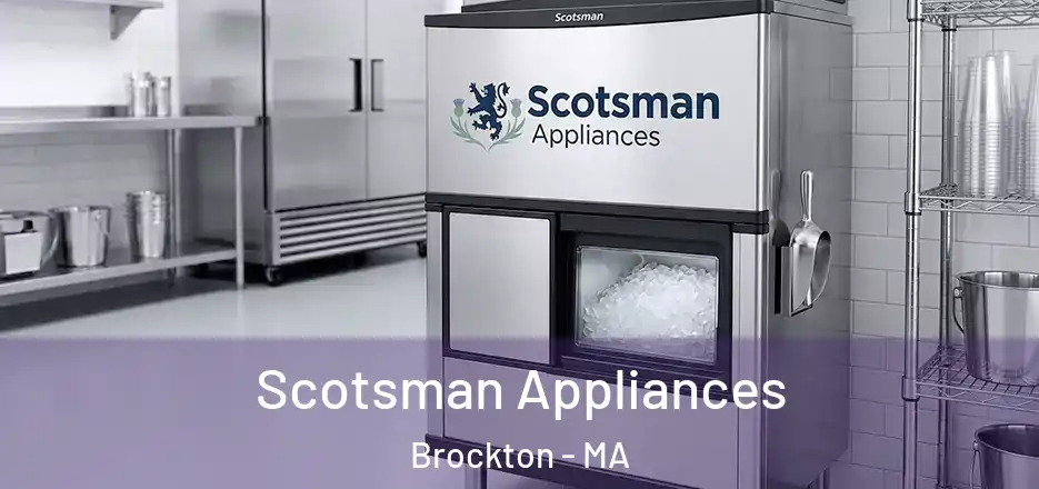 Scotsman Appliances Brockton - MA
