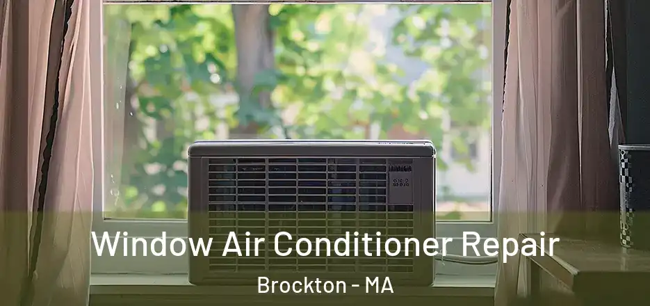 Window Air Conditioner Repair Brockton - MA